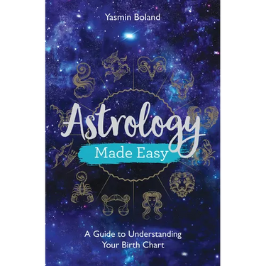 Astrology Made Easy: A Guide to Understanding Your Birth Chart