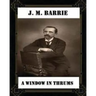 A Window in Thrums (1889), by J. M. Barrie (classics)