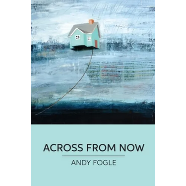 Across From Now: poems