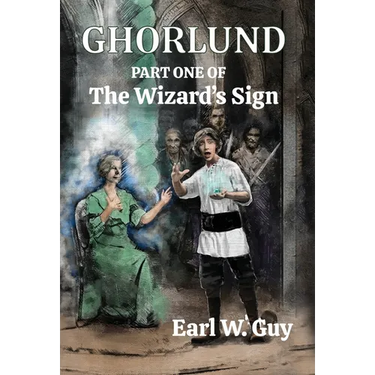 Ghorlund: Part One of the Wizard's Sign
