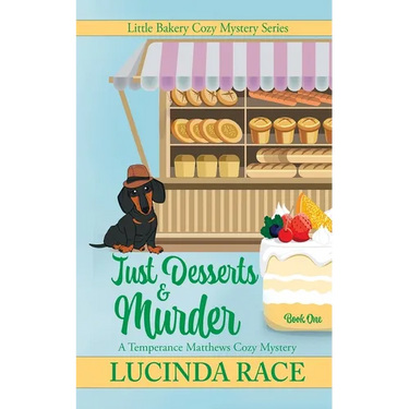 Just Desserts and Murder: A Temperance Matthews Cozy Mystery