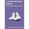 Unabashedly Bold