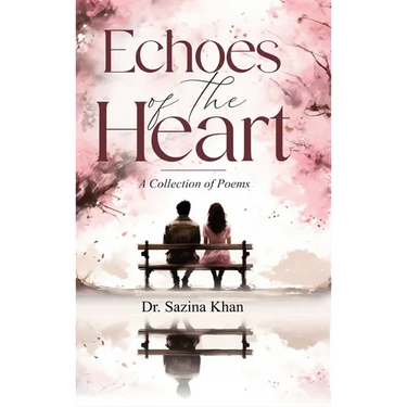 Echoes of the Heart - A Collection of Poems