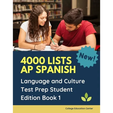4000 lists AP Spanish Language and Culture Test Prep Student Edition Book 1: The Ultimate Fast track Spanish Literature preparation textbook quick stu