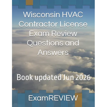 Wisconsin HVAC Contractor License Exam Review Questions and Answers