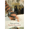 Open My Lips: Prayers and Poems