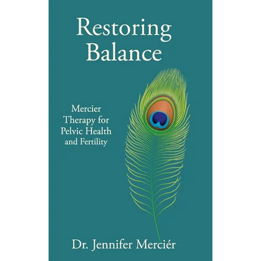 Restoring Balance: Mercier Therapy for Pelvic Health and Fertility