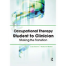 Occupational Therapy Student to Clinician: Making the Transition
