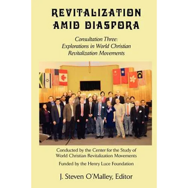 Revitalization Amid Diaspora. Consultation Three: Explorations in World Christian Revitalization Movements