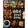 55 Asian Recipes for Home