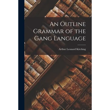An Outline Grammar of the Gang Language