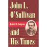 John L. O'Sullivan and His Times