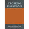 Crossing the Strait: : China's Military Prepares for War with Taiwan