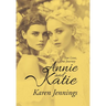 Annie and Katie: Two Lives, One Journey