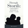 Through the Storm: A Mother's Journey of Love and Loss