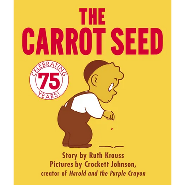 The Carrot Seed: 75th Anniversary