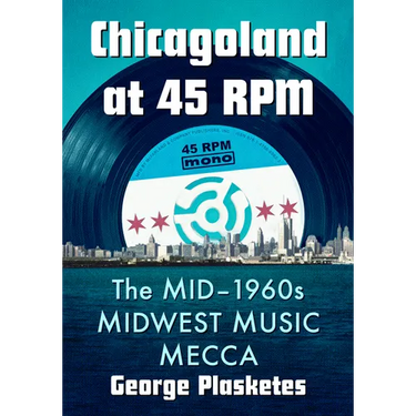 Chicagoland at 45 RPM: The Mid-1960s Midwest Music Mecca