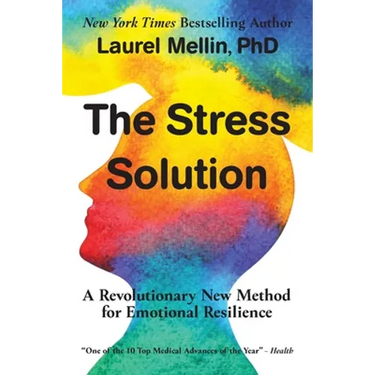 The Stress Solution: A Revolutionary New Method for Emotional Resilience