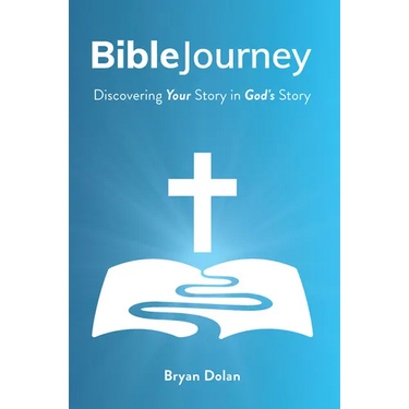 Bible Journey: Discovering Your Story in God's Story