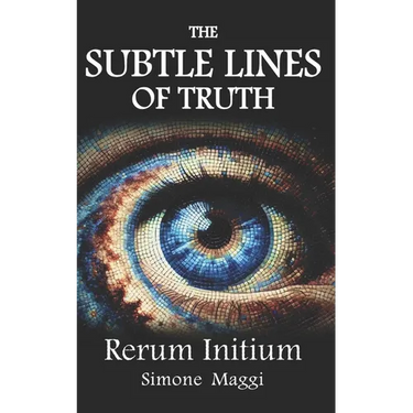 The Subtle Lines of Truth: Rerum Initium
