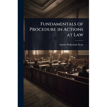 Fundamentals of Procedure in Actions at Law