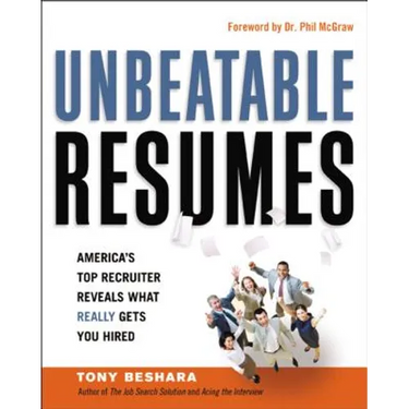 The Unbeatable Resumes: America's Top Recruiter Reveals What REALLY Gets You Hired