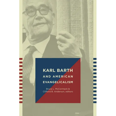Karl Barth and American Evangelicalism