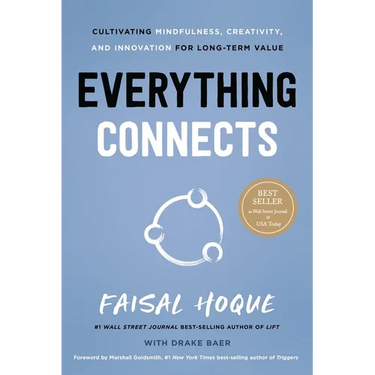 Everything Connects: Cultivating Mindfulness, Creativity, and Innovation for Long-Term Value (Second Edition)