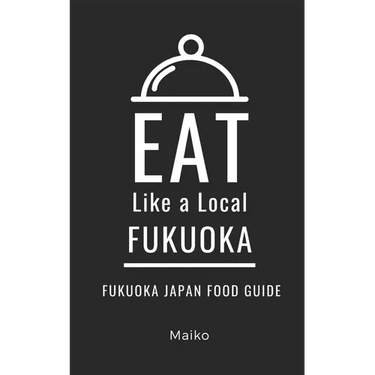 Eat Like a Local- Fukuoka Japan: Fukuoka Japan Food Guide