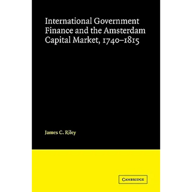 International Government Finance and the Amsterdam Capital Market 1740-1815