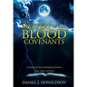 The Mystery of the Blood Covenants: Unveiling the Secret of Enjoying Covenant Grace, Faith, and Favor