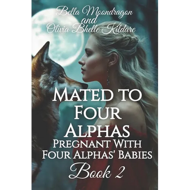 Mated to Four Alphas: Pregnant With Four Alphas' Babies Book 2