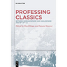 Professing Classics: Between Germanosphere and Anglosphere (Mid-19th-21st C.)