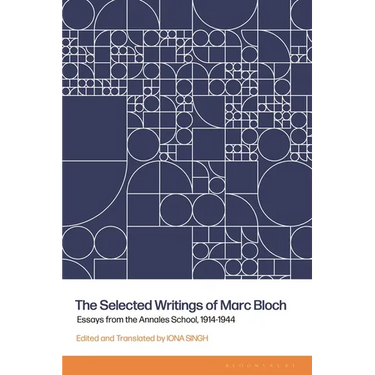 The Selected Writings of Marc Bloch: Essays from the Annales School, 1914-1944