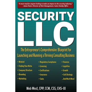 Security, LLC: The Entrepreneur's Comprehensive Blueprint for Launching and Running a Thriving Consulting Business