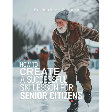 How to Create a Successful Ski Lesson for Senior Citizens