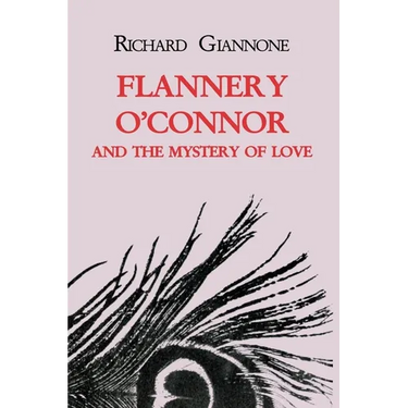 Flannery O'Connor and the Mystery of Love