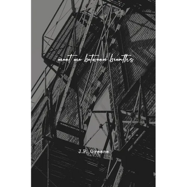 Meet Me Between Breaths: a love story told in poetry and prose