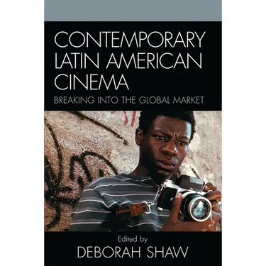 Contemporary Latin American Cinema: Breaking into the Global Market