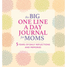 The Big One Line a Day Journal for Moms: 5 Years of Daily Reflections and Memories