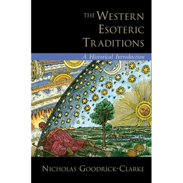 The Western Esoteric Traditions: A Historical Introduction