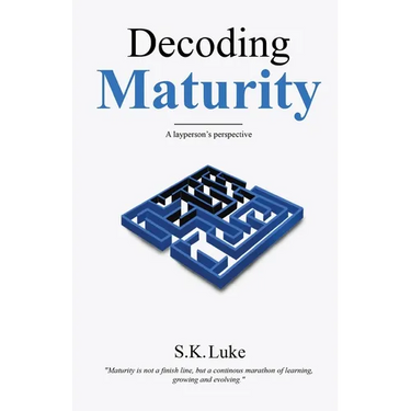 Decoding Maturity - A Layperson's Perspective