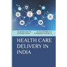 Health Care Delivery in India
