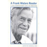 A Frank Waters Reader: A Southwestern Life in Writing