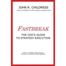 Fastbreak: The CEO's Guide to Strategy Execution