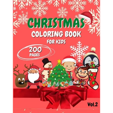 Christmas Coloring Book for Kids: Ages 4-8, 2-4 - 200 Pages - Fun Book for Kids - Coloring books