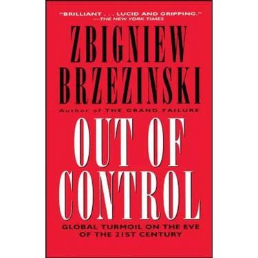 Out of Control: Global Turmoil on the Eve of the 21st Century