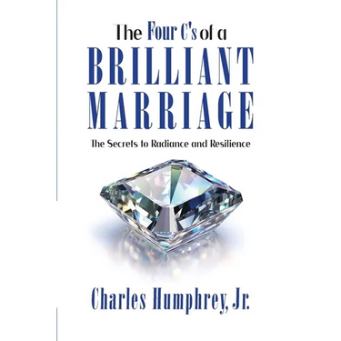 The Four C's of a Brilliant Marriage: The Secrets to Radiance and Resilience