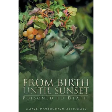 From Birth Until Sunset: Poisoned to Death
