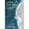 After the Walk: The Amazing Places the Mind Goes